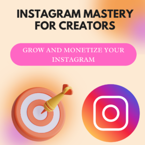 Instagram Mastery For Creators ! Grow And Monetize Your Instagram